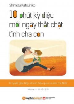 10-phut-ky-dieu-moi-ngay-that-chat-tinh-cha-con