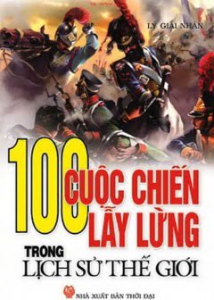 100-cuoc-chien-lay-lung-trong-lich-su-the-gioi