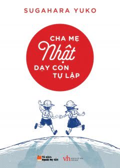cha-me-nhat-day-con-tu-lap