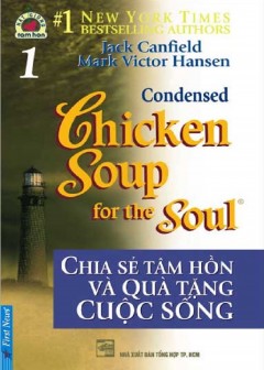 chicken-soup-for-the-soul-tap-1-chia-se-tam-hon-va-qua-tang-cuoc-song