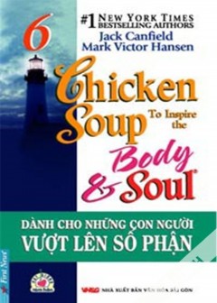 chicken-soup-for-the-soul-tap-6-danh-cho-nhung-con-nguoi-vuot-len-so-phan