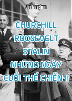 churchill-roosevelt-stalin-nhung-ngay-cuoi-the-chien-2