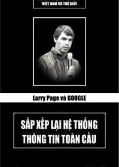 larry-page-va-google-sap-xep-lai-he-thong-thong-tin-toan-cau