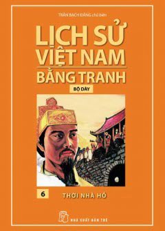 lich-su-viet-nam-bang-tranh-tap-6-thoi-nha-ho