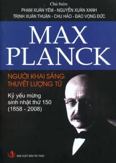 max-planck-nguoi-khai-sang-thuyet-luong-tu