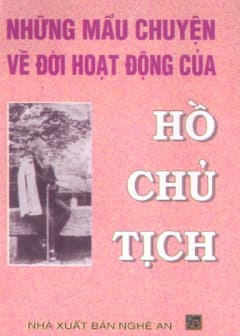 nhung-mau-chuyen-ve-doi-hoat-dong-cua-ho-chu-tich