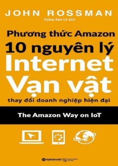 phuong-thuc-amazon-10-nguyen-ly-internet-van-vat-thay-doi-doanh-nghiep-hien-dai