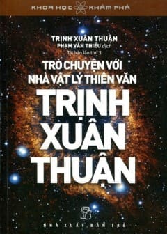 tro-chuyen-voi-nha-vat-ly-thien-van-trinh-xuan-thuan
