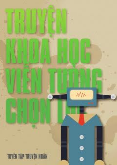 truyen-khoa-hoc-vien-tuong-chon-loc