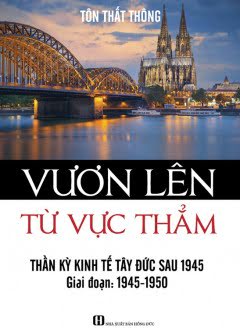 vuon-len-tu-vuc-tham-than-ky-kinh-te-tay-duc-sau-1945
